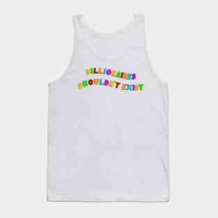 Billionaires Shouldn't Exist Tank Top